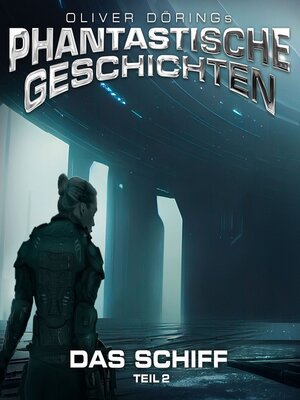 cover image of Phantastische Geschichten, Das Schiff, Teil 2